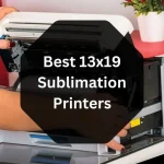 Best 13x19 Sublimation Printers in 2023? Top 3 Products Review