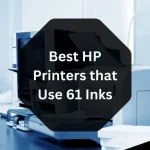 Best HP Printers that Use 61 Inks