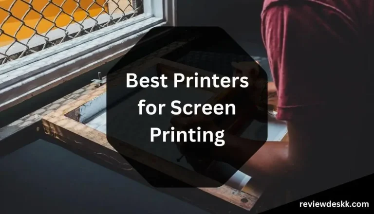 Top 3 Best Printers for Screen Printing in 2023