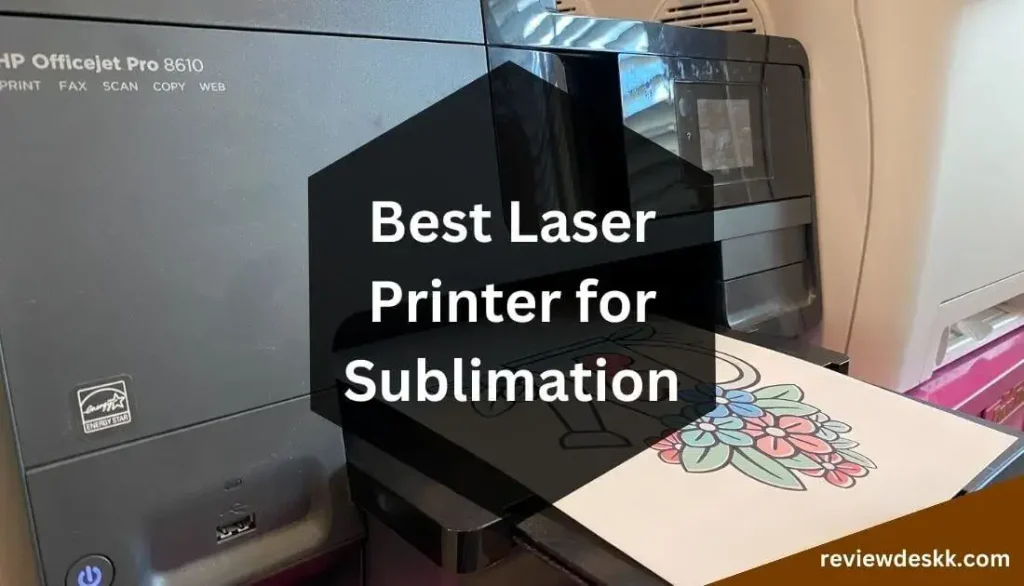 Best Laser Printer for Sublimation