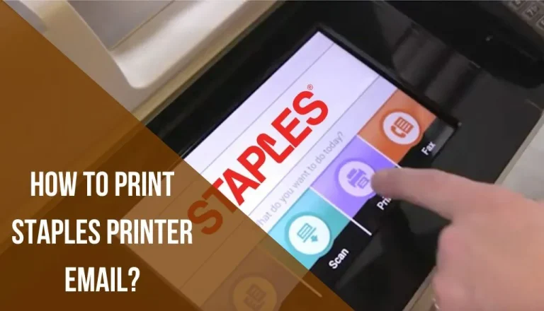 How to Print Staples Printer Email? A Comprehensive Guide