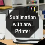 Sublimation-with-any-Printer-_1_