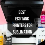 Best-Eco-Tank-Printers-for-Sublimation