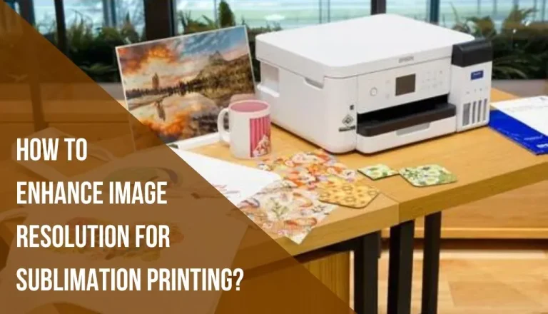 How to Enhance Image Resolution for Sublimation Printing?